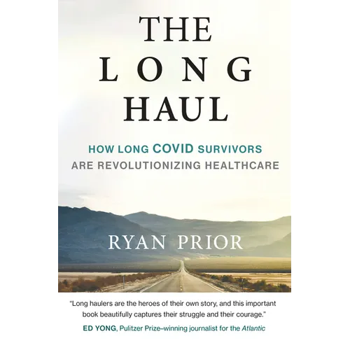 The Long Haul: How Long Covid Survivors Are Revolutionizing Health Care