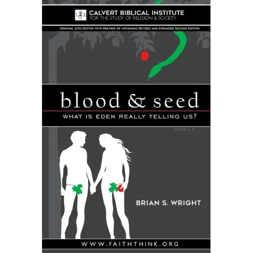 Blood & Seed: What is Eden Really Telling Us?