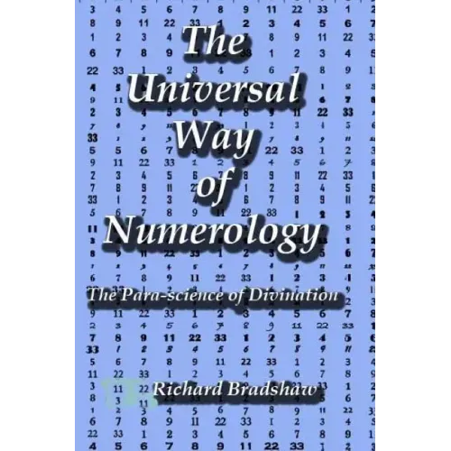 The Universal Way of Numerology: The Para-Science of Numerology