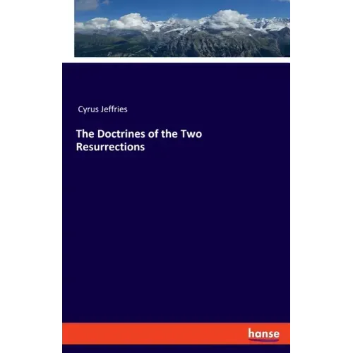 The Doctrines of the Two Resurrections