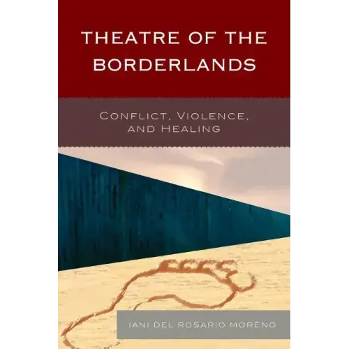 Theatre of the Borderlands: Conflict, Violence, and Healing