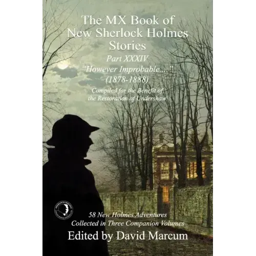 The MX Book of New Sherlock Holmes Stories Part XXXIV: However Improbable (1878-1888)
