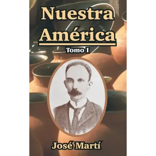 Nuestra America: Tomo I