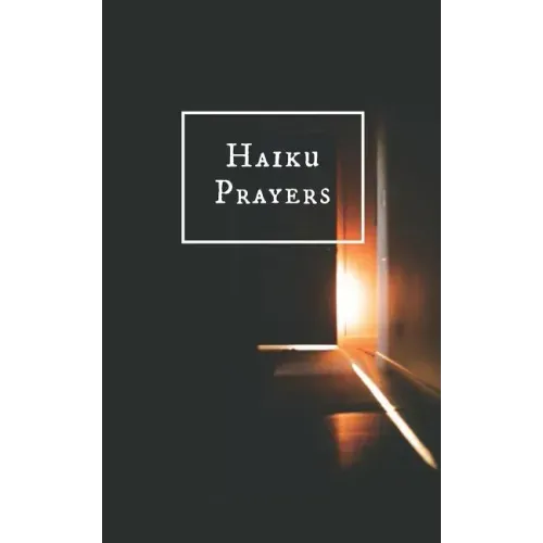 Haiku Prayers