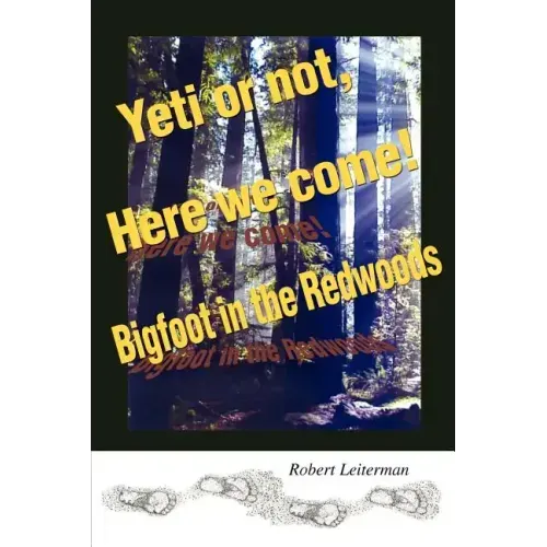Yeti or not, Here we come!: Bigfoot in the Redwoods