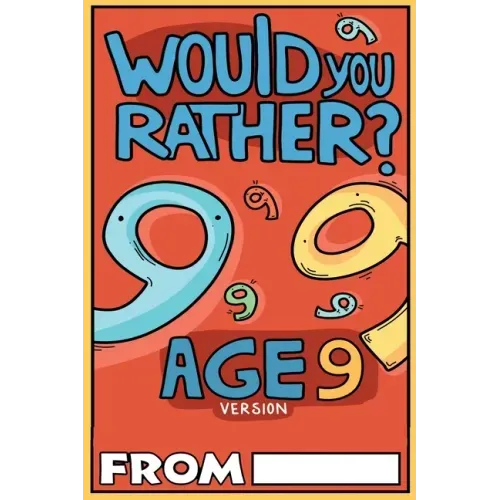 Would You Rather Age 9 Version