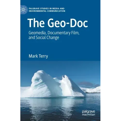 The Geo-Doc: Geomedia, Documentary Film, and Social Change