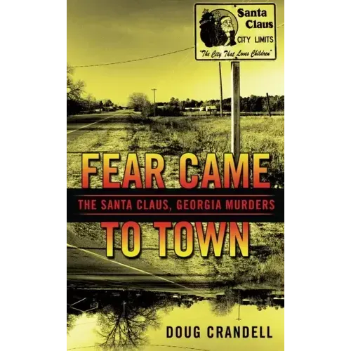 Fear Came to Town: The Santa Claus, Georgia, Murders