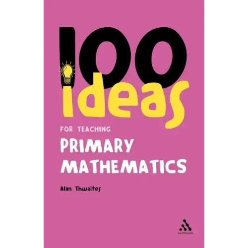 100 Ideas for Teaching Primary Mathematics