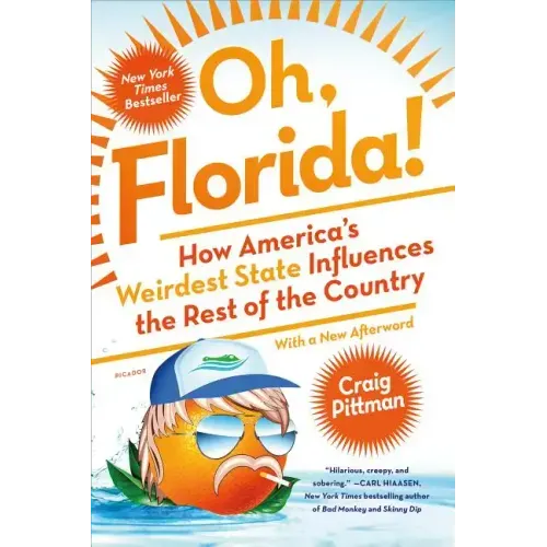 Oh, Florida!: How America's Weirdest State Influences the Rest of the Country