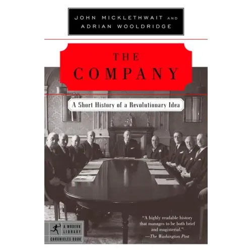 The Company: A Short History of a Revolutionary Idea