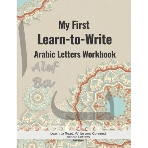 My First Learn to Write Arabic Letters Workbook: Learn to Write, Join and Read Arabic Alphabet with Pen Control For Beginners (Arabic Version)
