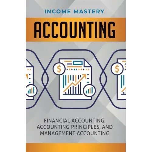 Accounting: Financial Accounting, Accounting Principles, and Management Accounting