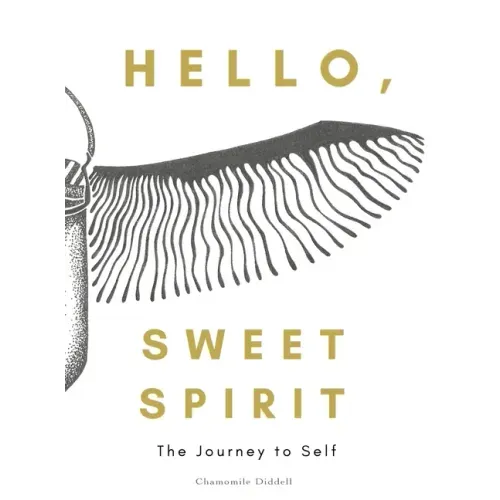 Hello, Sweet Spirit: The Journey to Self