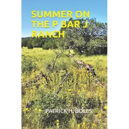 Summer on the P Bar J Ranch