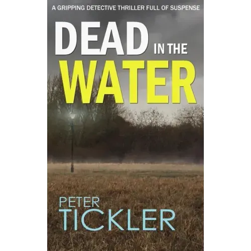 DEAD IN THE WATER a gripping detective thriller full of suspense