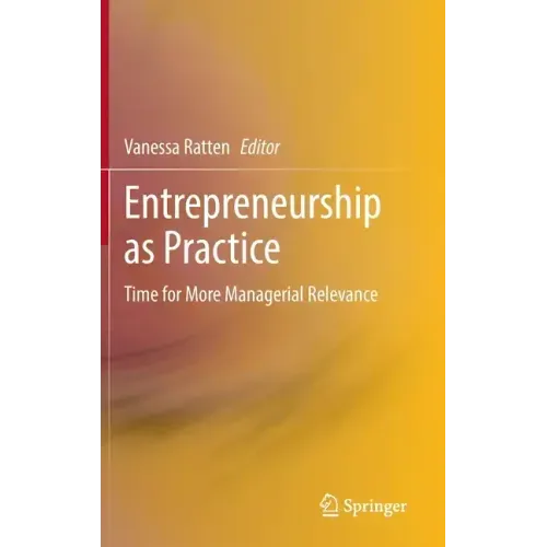 Entrepreneurship as Practice: Time for More Managerial Relevance