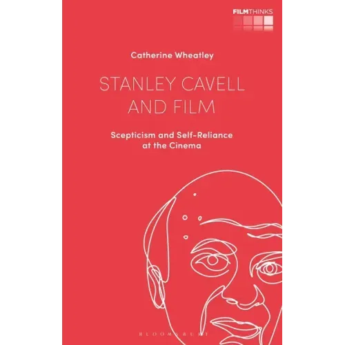 Stanley Cavell and Film: Scepticism and Self-Reliance at the Cinema