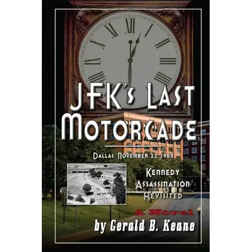 JFK's Last Motorcade: Kennedy Assassination Revisited