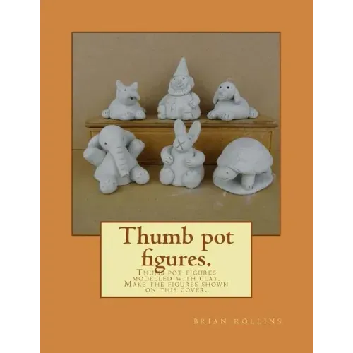 Thumb pot figures.: Thumb pot figures modelled with clay.