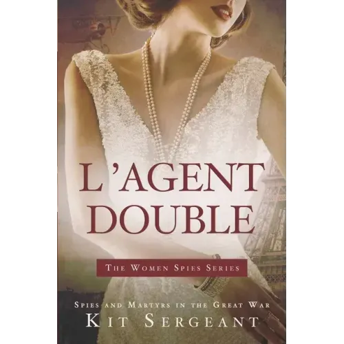 L'Agent Double: Spies and Martyrs in the Great War