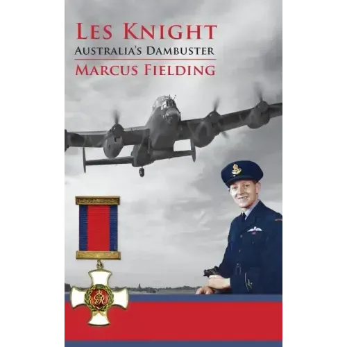 Les Knight: Australia's Dambuster