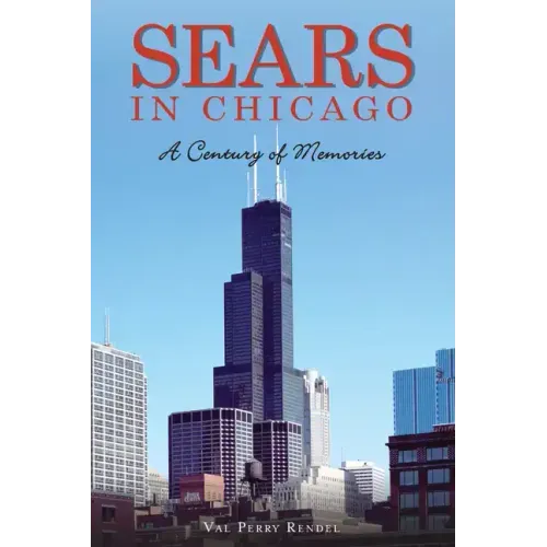 Sears in Chicago: A Century of Memories