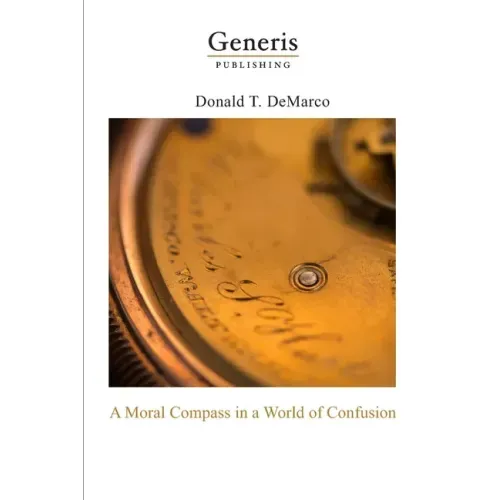 A Moral Compass in a World of Confusion