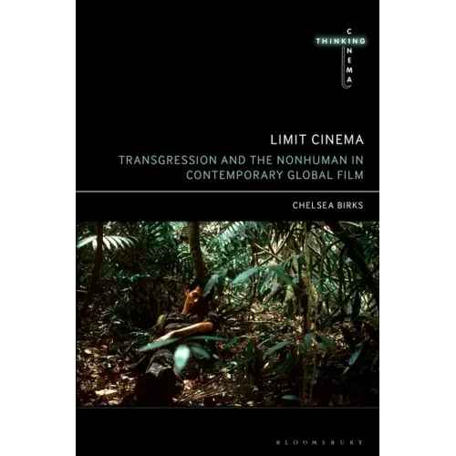 Limit Cinema: Transgression and the Nonhuman in Contemporary Global Film