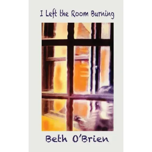 I Left the Room Burning