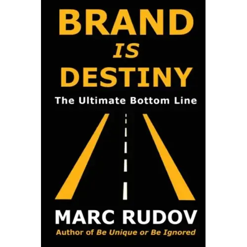 Brand Is Destiny: The Ultimate Bottom Line