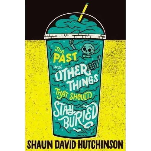 The Past and Other Things That Should Stay Buried