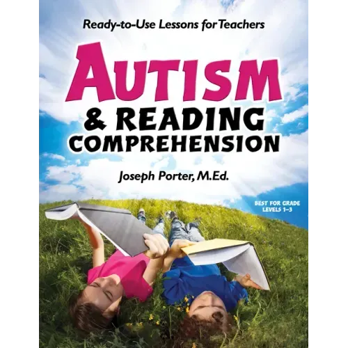 Autism and Reading Comprehension: Ready-To-Use Lessons for Teachers