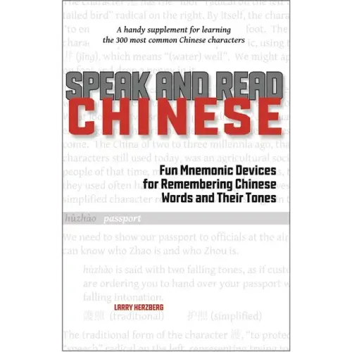 Speak and Read Chinese: Fun Mnemonic Devices for Remembering Chinese Words and Their Tones