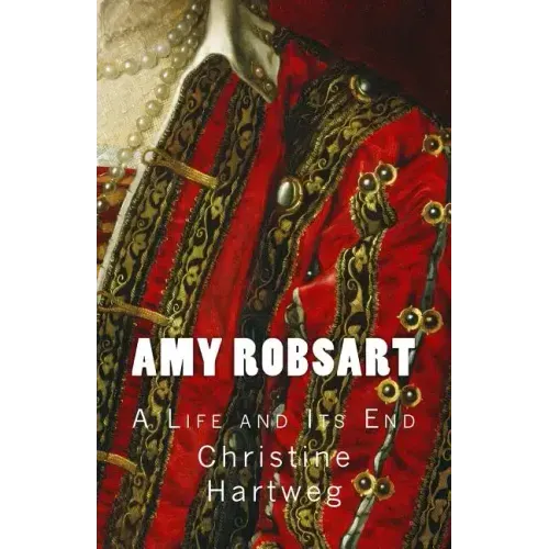 Amy Robsart: A Life and Its End