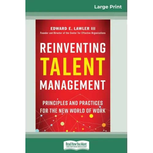 Reinventing Talent Management: Principles and Practices for the New World of Work (16pt Large Print Edition)