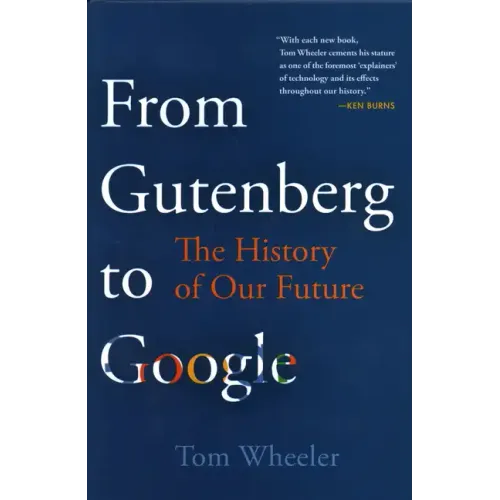 From Gutenberg to Google: The History of Our Future