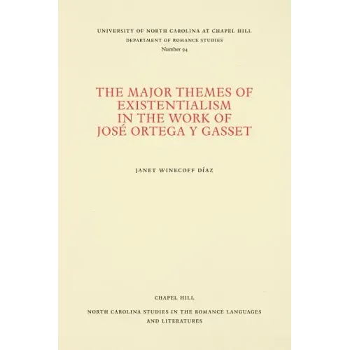 The Major Themes of Existentialism in the Work of José Ortega Y Gasset