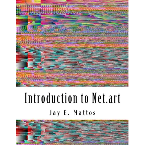Introduction to Net.art: Glitch, Cyberperformance and Noteworthy Works