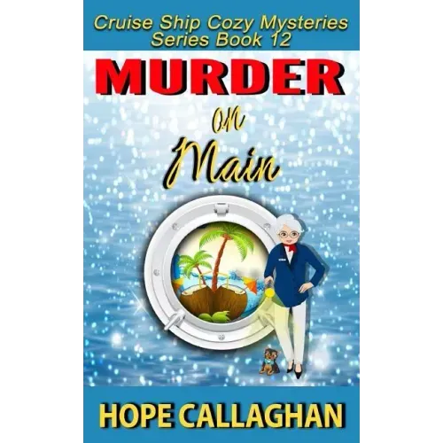 Murder on Main: A Cruise Ship Cozy Mystery