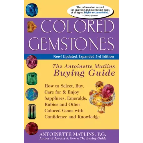 Colored Gemstones 3/E: The Antoinette Matlin's Buying Guide