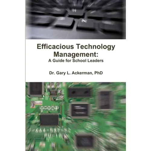 Efficacious Technology Management: A Guide for School Leaders