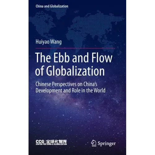 The Ebb and Flow of Globalization: Chinese Perspectives on China's Development and Role in the World