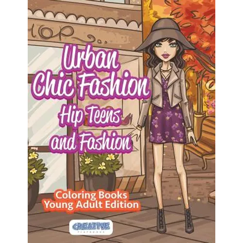 Urban Chic Fashion, Hip Teens and Fashion Coloring Books Young Adult Edition