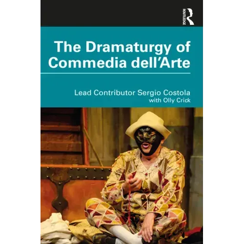 The Dramaturgy of Commedia Dell'arte