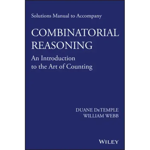 Solutions Manual to Accompany Combinatorial Reasoning: An Introduction to the Art of Counting