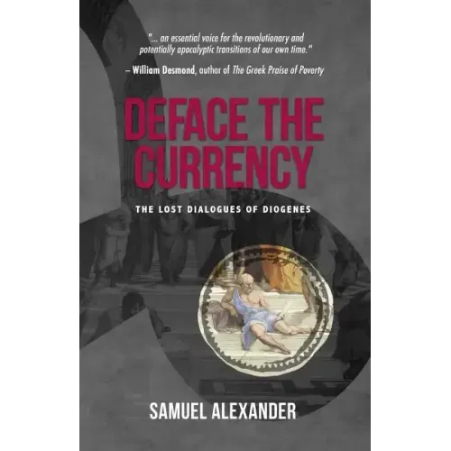 Deface the Currency: The Lost Dialogues of Diogenes