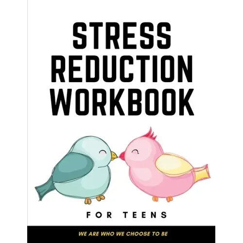 Stress Reduction Workbook For Teens: Ideal and Perfect Gift Stress Reduction Workbook For Teens and Kids- Best gift for Son, Daughter, Boyfriend, Girl