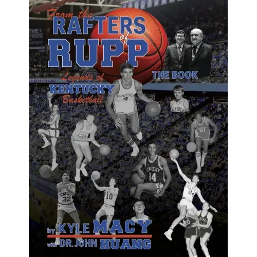 From the Rafters of Rupp -- The Book: Legends of Kentucy Basketball
