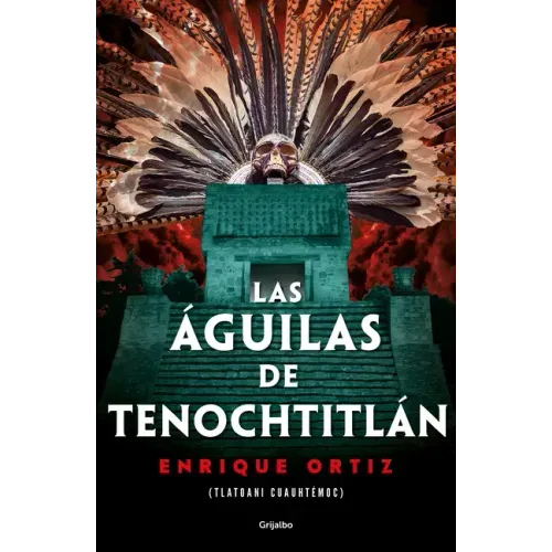 Las Águilas de Tenochtitlán / The Eagles of Tenochtitlan